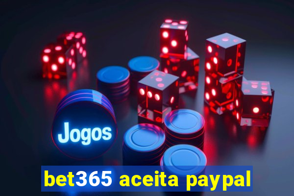 bet365 aceita paypal